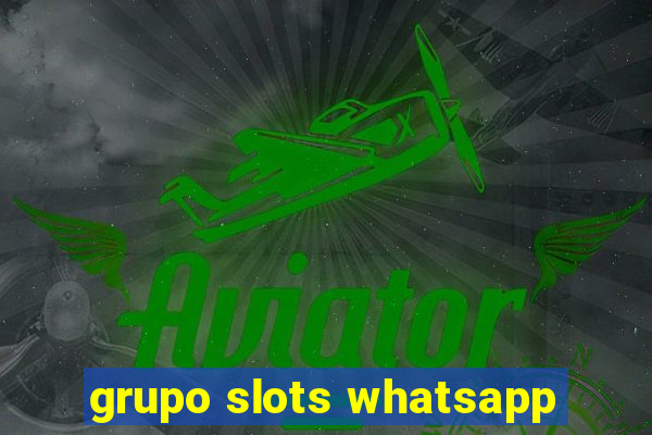 grupo slots whatsapp